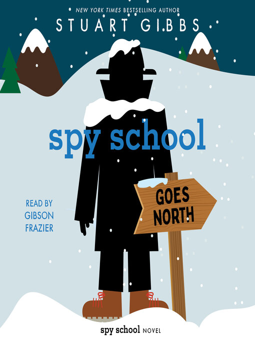 Title details for Spy School Goes North by Stuart Gibbs - Wait list